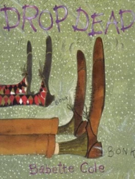 Image of Drop Dead by Babette Cole Book
