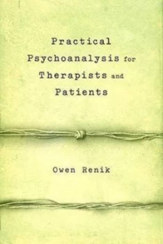 Image of Practical Psychoanalysis for Therapists and Patients by Owen Renik Paperback