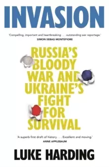 Image of Invasion : Russia's Bloody War and Ukraine's Fight for Survival