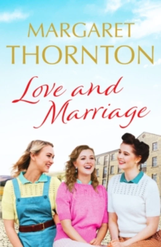 Image of Love and Marriage : A captivating Yorkshire saga of happiness and heartbreak Paperback / softback