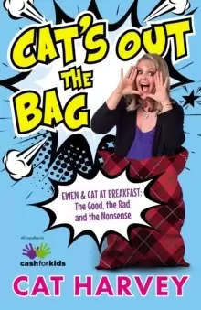 Image of Cat's Out the Bag : Ewen & Cat at Breakfast: The Good, the Bad and the Nonsense