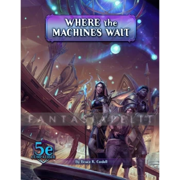 Image of Arcana of the Ancients (5th Edition) - Where the Machines Wait Source Book