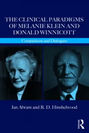 Image of The Clinical Paradigms of Melanie Klein and Donald WinnicottComparisons and Dialogues