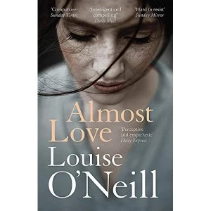 Image of Almost Love the addictive story of obsessive love from the bestselling author of Asking for It Paperback / softback 2019