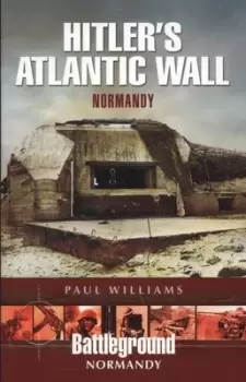 Image of Atlantic Wall Normandy by Paul R Williams
