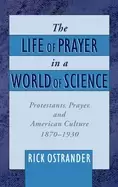 Image of life of prayer in a world of science protestants prayer and american cultur