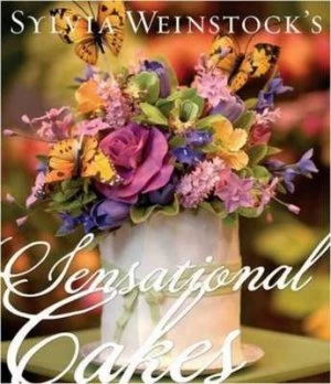 Image of Sylvia Weinstocks Sensational Cakes by Sylvia Weinstock Hardback