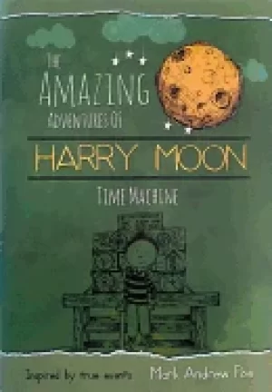 Image of amazing adventures of harry moon time machine