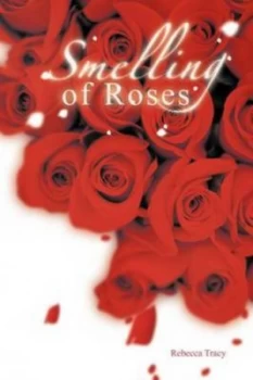 Image of Smelling of Roses by Rebecca Tracy Paperback