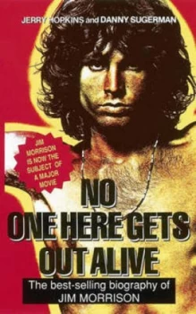 Image of No One Here Gets Out Alive by Jerry Hopkins Paperback