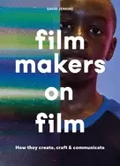 Image of filmmakers on film how they create craft and communicate
