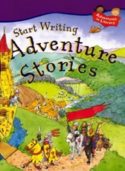Image of Start Writing Adventure Stories by Penny King and Ruth Thomson Book