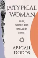 Image of atypical woman free whole and called in christ