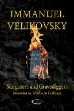 Image of stargazers and gravediggers memoirs to worlds in collision