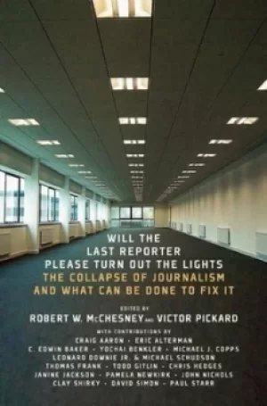 Image of Will the last reporter please turn out the lights by Robert Waterman McChesney