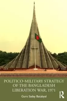 Image of Politico-Military Strategy of the Bangladesh Liberation War, 1971