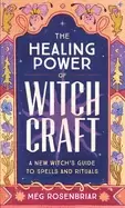 Image of healing power of witchcraft a new witchs guide to spells and rituals
