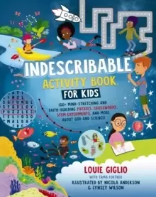 Image of Indescribable Activity Book for Kids : 150+ Mind-Stretching and Faith-Building Puzzles, Crosswords, STEM Experiments, and More About God and Science!