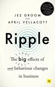 Image of Ripple : The big effects of small behaviour changes in business