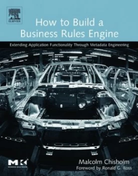 Image of How to Build a Business Rules Engine by Malcolm Chisholm Paperback