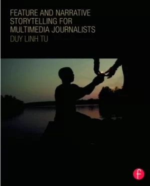 Image of Feature and Narrative Storytelling for Multimedia Journalists