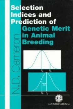 Image of Selection Indices and Prediction of Genetic Merit in Animal Breeding by Neil Cameron Book