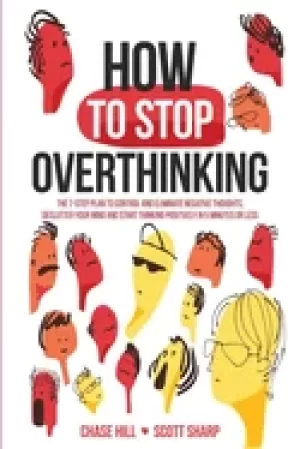 Image of how to stop overthinking the 7 step plan to control and eliminate negative