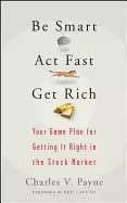 Image of be smart act fast get rich your game plan for getting it right in the stoc