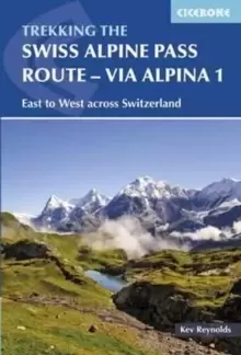 Image of The Swiss Alpine Pass Route - Via Alpina Route 1 : Trekking East to West across Switzerland