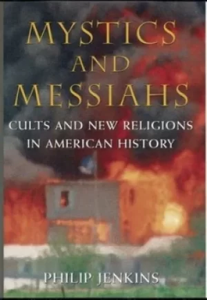 Image of Mystics and messiahs by Philip Jenkins