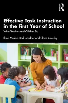 Image of Effective Task Instruction in the First Year of SchoolWhat Teachers and Children Do