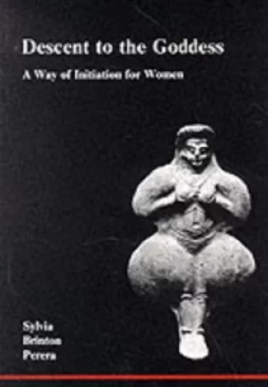 Image of Descent to the Goddess by Sylvia Brinton Perera