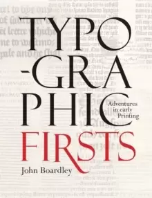 Image of Typographic Firsts : Adventures in Early Printing