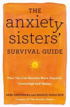 Image of The Anxiety Sisters' survival guide - Abbe Greenberg - Paperback - Used