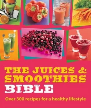 Image of The Juices and Smoothies Bible by Jane Birch Paperback