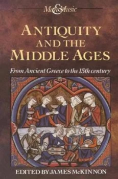 Image of Antiquity and the Middle Ages by James Mckinnon Book