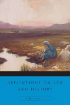 Image of Reflections on Law and History by Norma Dawson and Irish Legal History Society Hardback