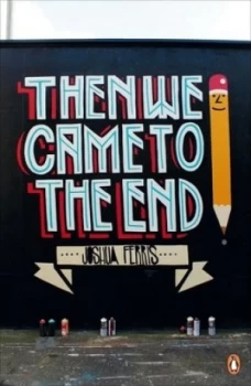 Image of Then We Came to the End by Joshua Ferris Book