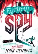 Image of faithful spy dietrich bonhoeffer and the plot to kill hitler