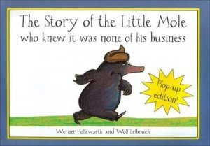 Image of The Story of the Little Mole Who Knew It Was None of His Business by Werner Holzwarth Hardback