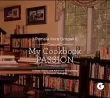 Image of My Cookbook Passion : Culinary History and Adventure in Exploring My Collection
