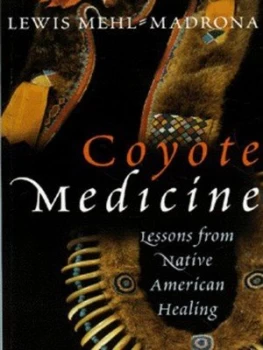 Image of Coyote Medicine by Lewis Mehl-Madrona Paperback
