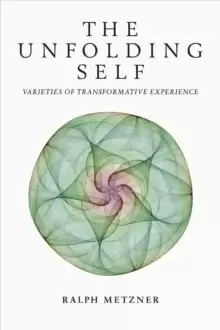 Image of The Unfolding Self : Varieties of Transformative Experience