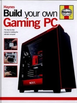 Image of Haynes Build Your Own Gaming PC by Russell Barnes Hardback
