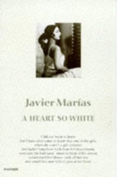 Image of A Heart so White by Javier Marias Paperback