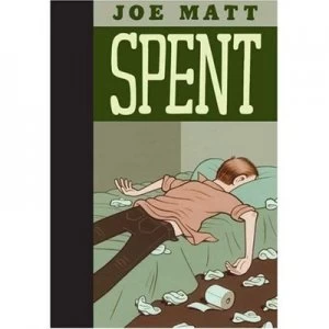 Image of Spent by Joe Matt Hardback