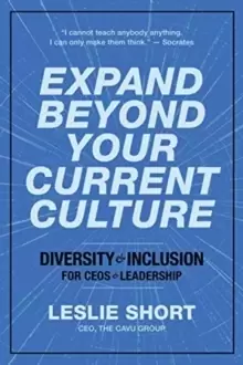 Image of Expand Beyond Your Current Culture : Diversity and Inclusion for CEOs and Leadership