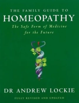 Image of The Family Guide to Homeopathy by Andrew Lockie Paperback
