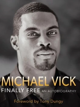 Image of Finally Free by Michael Vick Hardback