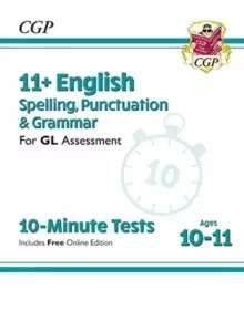 Image of 11+ GL 10-Minute Tests: English Spelling, Punctuation & Grammar - Ages 10-11 (with Online Ed)